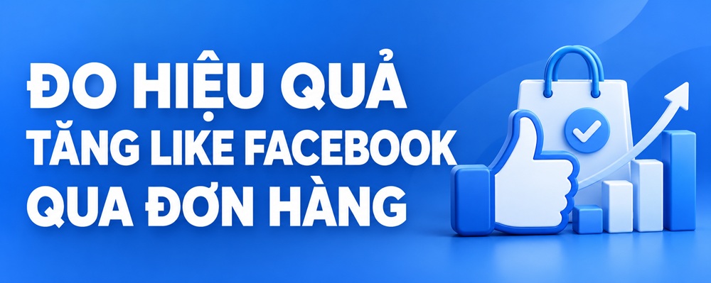 Cách tăng hiệu quả like Facebook: Đừng chỉ xem số lượt thích